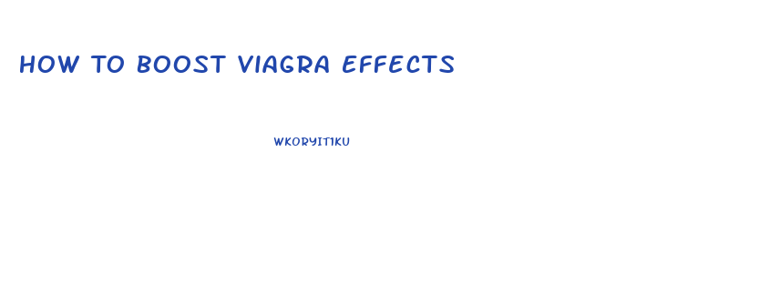 How To Boost Viagra Effects