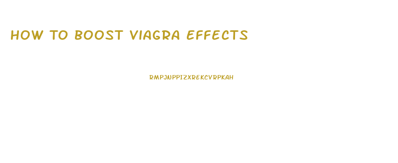 How To Boost Viagra Effects