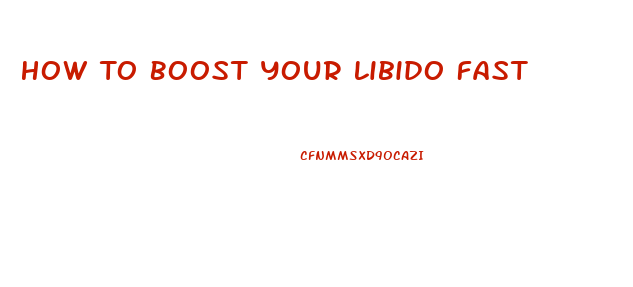 How To Boost Your Libido Fast