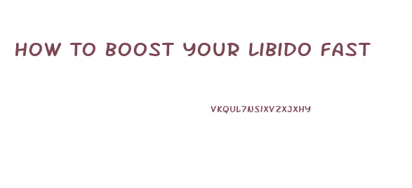 How To Boost Your Libido Fast