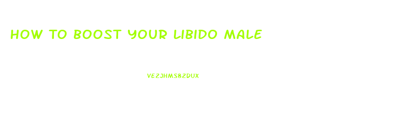 How To Boost Your Libido Male