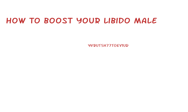 How To Boost Your Libido Male