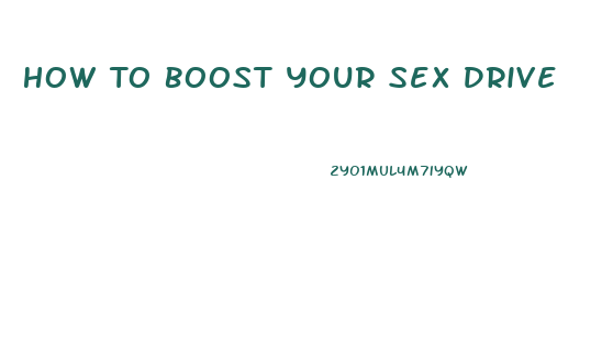 How To Boost Your Sex Drive