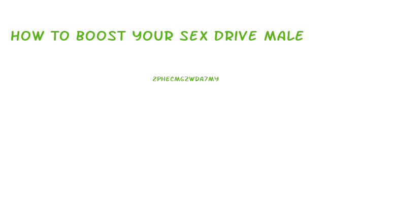 How To Boost Your Sex Drive Male