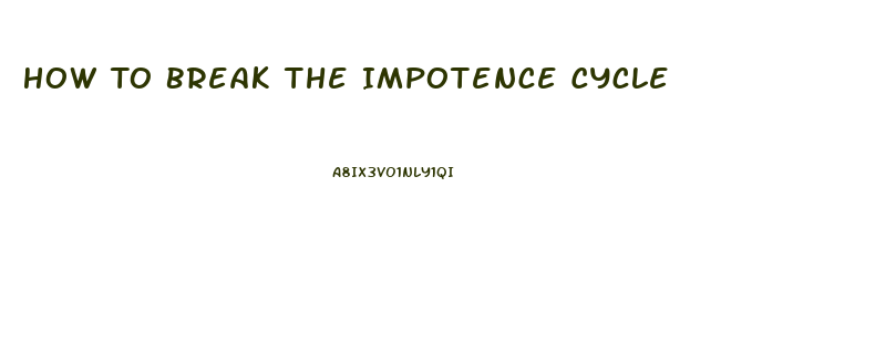 How To Break The Impotence Cycle