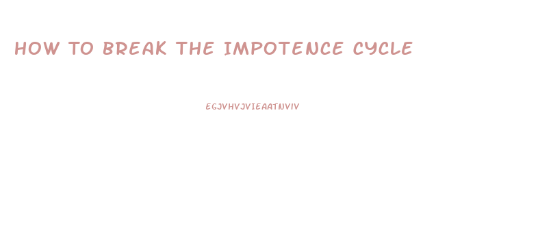 How To Break The Impotence Cycle