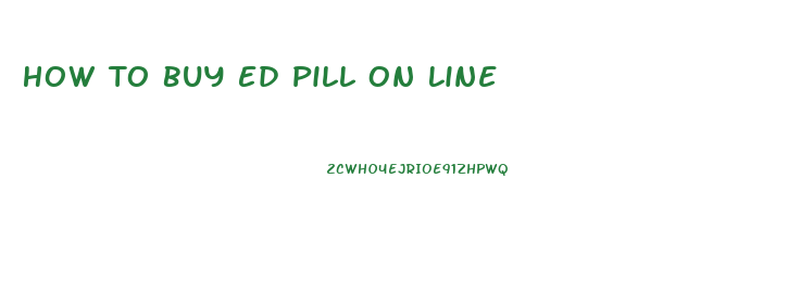 How To Buy Ed Pill On Line