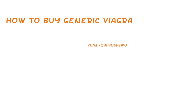 How To Buy Generic Viagra