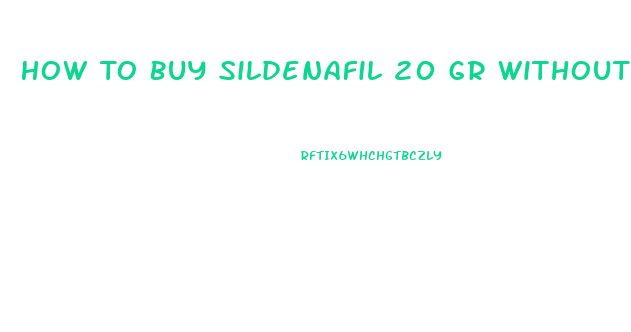 How To Buy Sildenafil 20 Gr Without Prescription