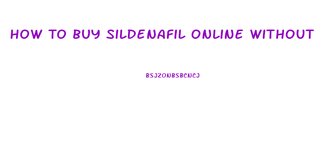 How To Buy Sildenafil Online Without