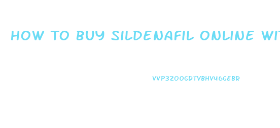 How To Buy Sildenafil Online Without