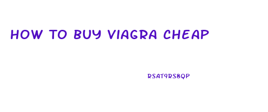 How To Buy Viagra Cheap