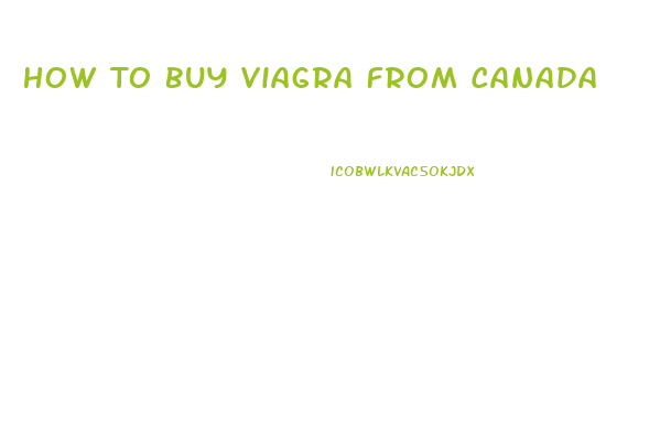 How To Buy Viagra From Canada