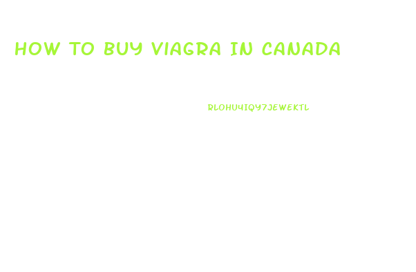 How To Buy Viagra In Canada