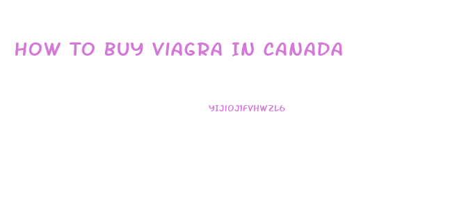 How To Buy Viagra In Canada