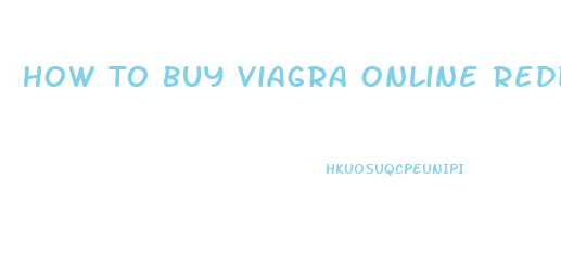 How To Buy Viagra Online Reddit