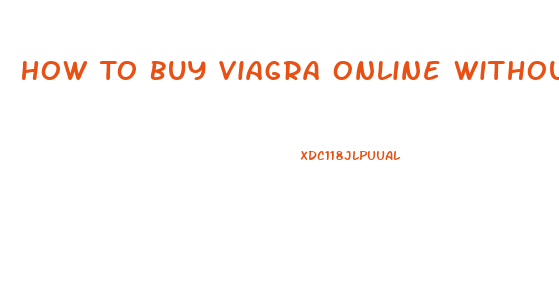 How To Buy Viagra Online Without Prescription