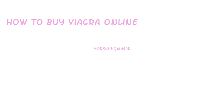 How To Buy Viagra Online