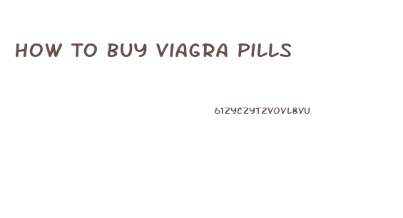 How To Buy Viagra Pills