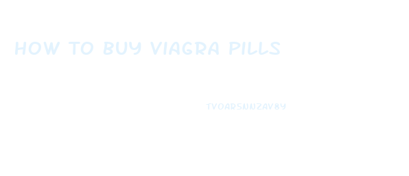 How To Buy Viagra Pills