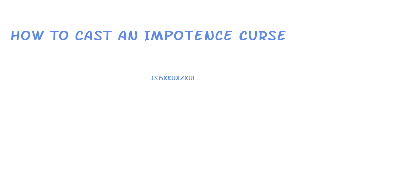 How To Cast An Impotence Curse