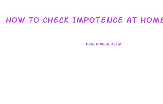 How To Check Impotence At Home