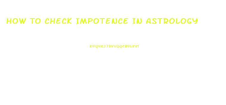 How To Check Impotence In Astrology