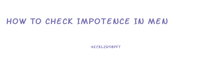 How To Check Impotence In Men