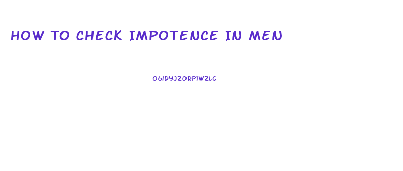 How To Check Impotence In Men
