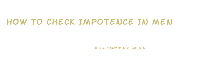 How To Check Impotence In Men