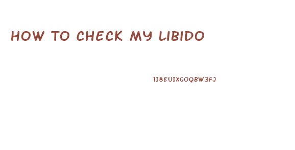 How To Check My Libido