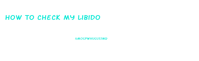 How To Check My Libido