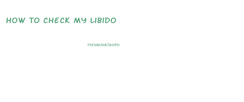 How To Check My Libido