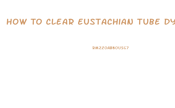 How To Clear Eustachian Tube Dysfunction