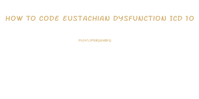 How To Code Eustachian Dysfunction Icd 10