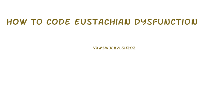 How To Code Eustachian Dysfunction Icd 10