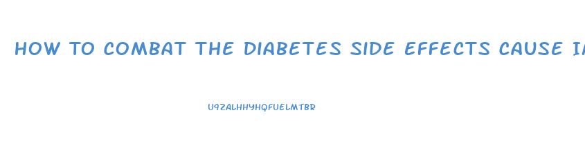 How To Combat The Diabetes Side Effects Cause Impotence The Healthy Way