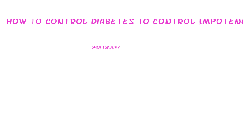 How To Control Diabetes To Control Impotence