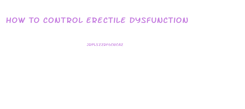 How To Control Erectile Dysfunction