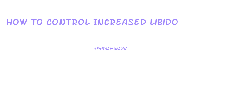 How To Control Increased Libido