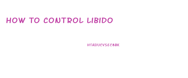 How To Control Libido