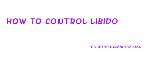 How To Control Libido