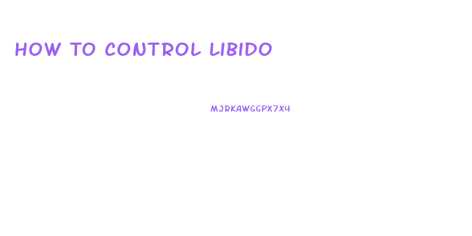 How To Control Libido