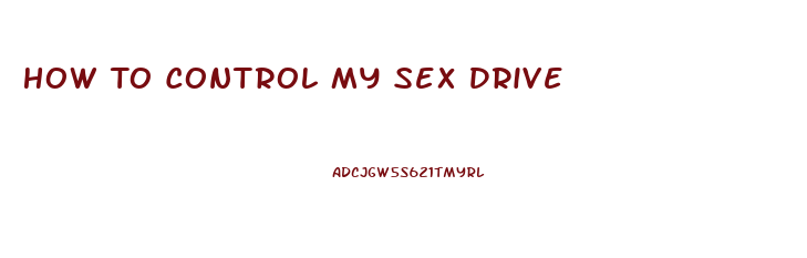 How To Control My Sex Drive