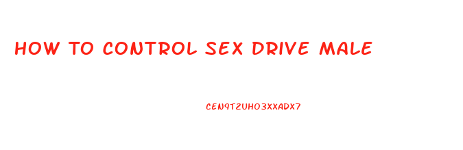 How To Control Sex Drive Male