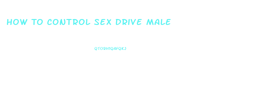 How To Control Sex Drive Male