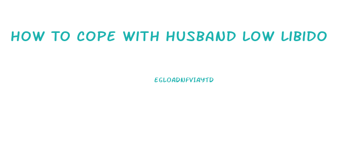 How To Cope With Husband Low Libido