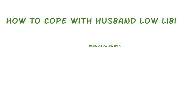 How To Cope With Husband Low Libido