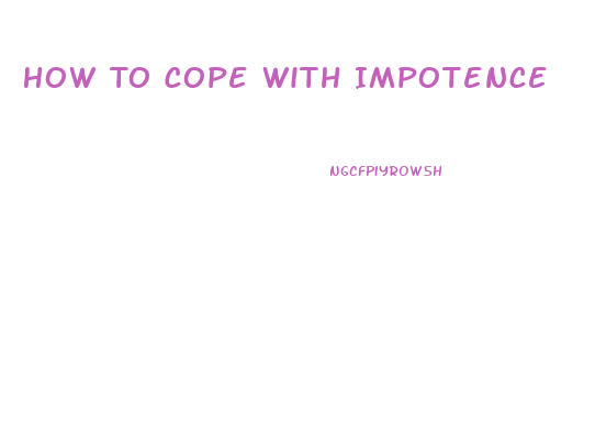 How To Cope With Impotence