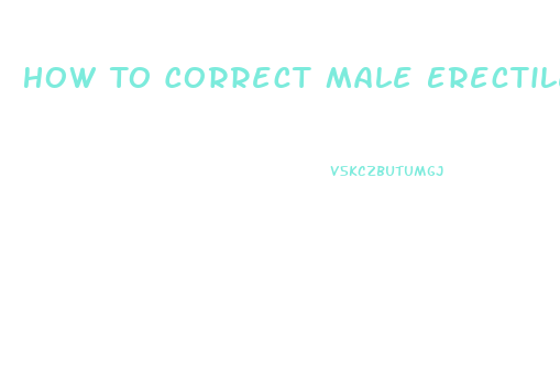 How To Correct Male Erectile Dysfunction